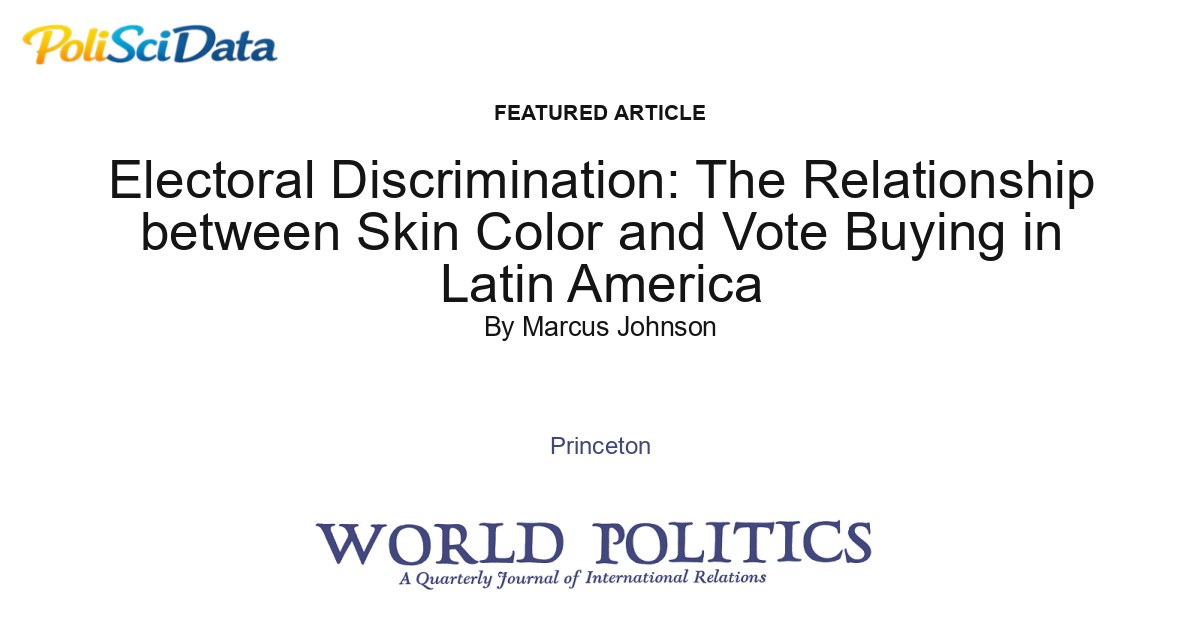 Article card for article: Electoral Discrimination: The Relationship between Skin Color and Vote Buying in Latin America