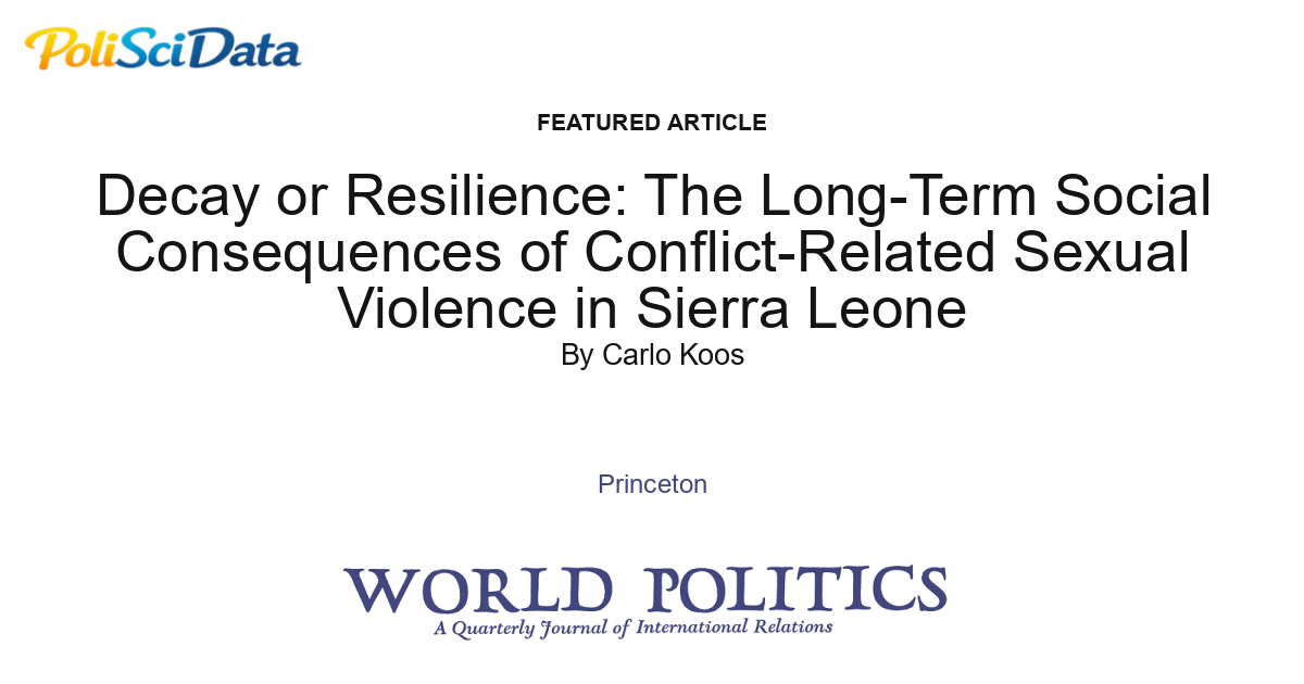 Article card for article: Decay or Resilience: The Long-Term Social Consequences of Conflict-Related Sexual Violence in Sierra Leone