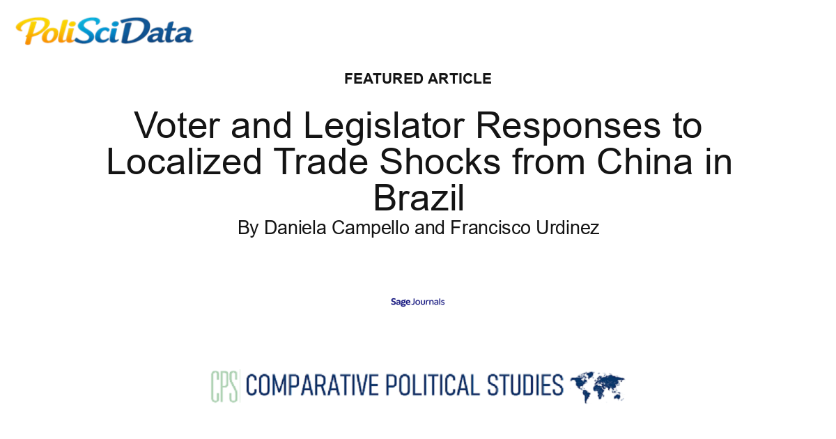 Article card for article: Voter and Legislator Responses to Localized Trade Shocks from China in Brazil