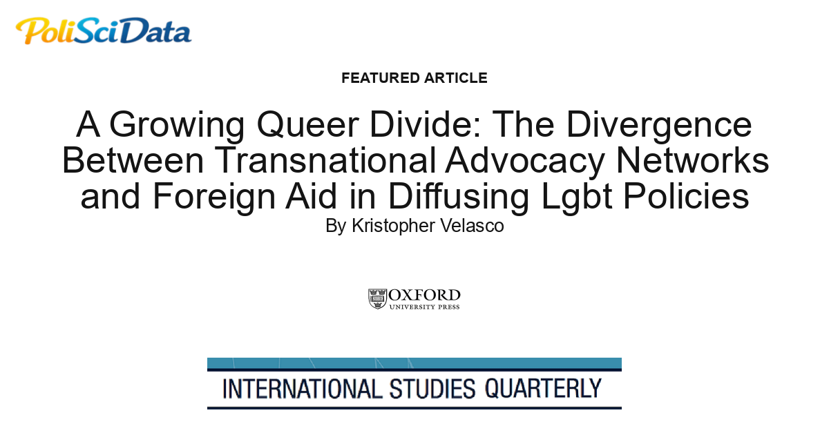 Article card for article: A Growing Queer Divide: The Divergence Between Transnational Advocacy Networks and Foreign Aid in Diffusing Lgbt Policies