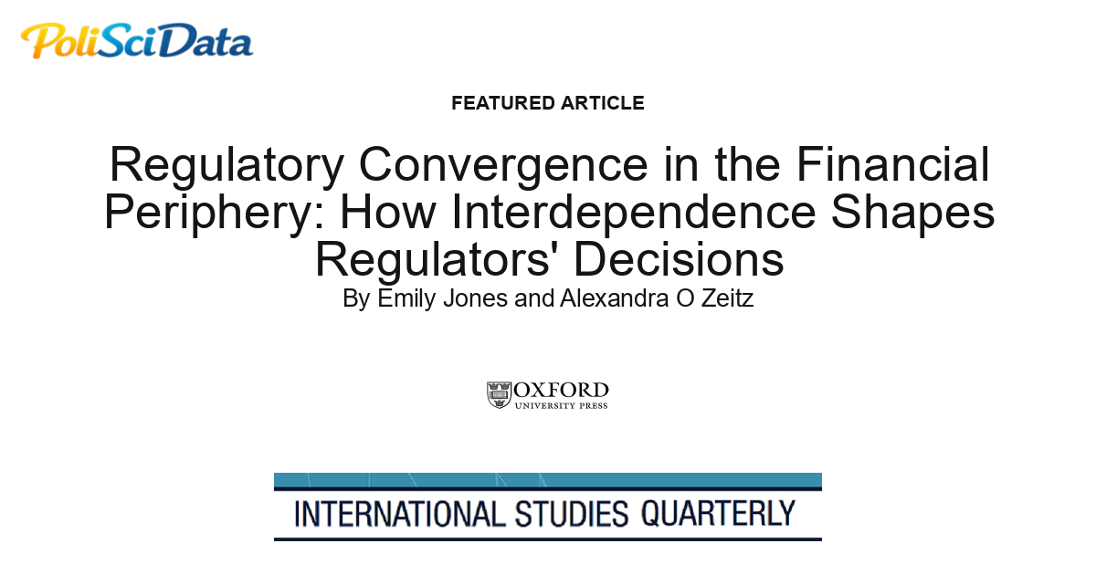 Article card for article: Regulatory Convergence in the Financial Periphery: How Interdependence Shapes Regulators' Decisions