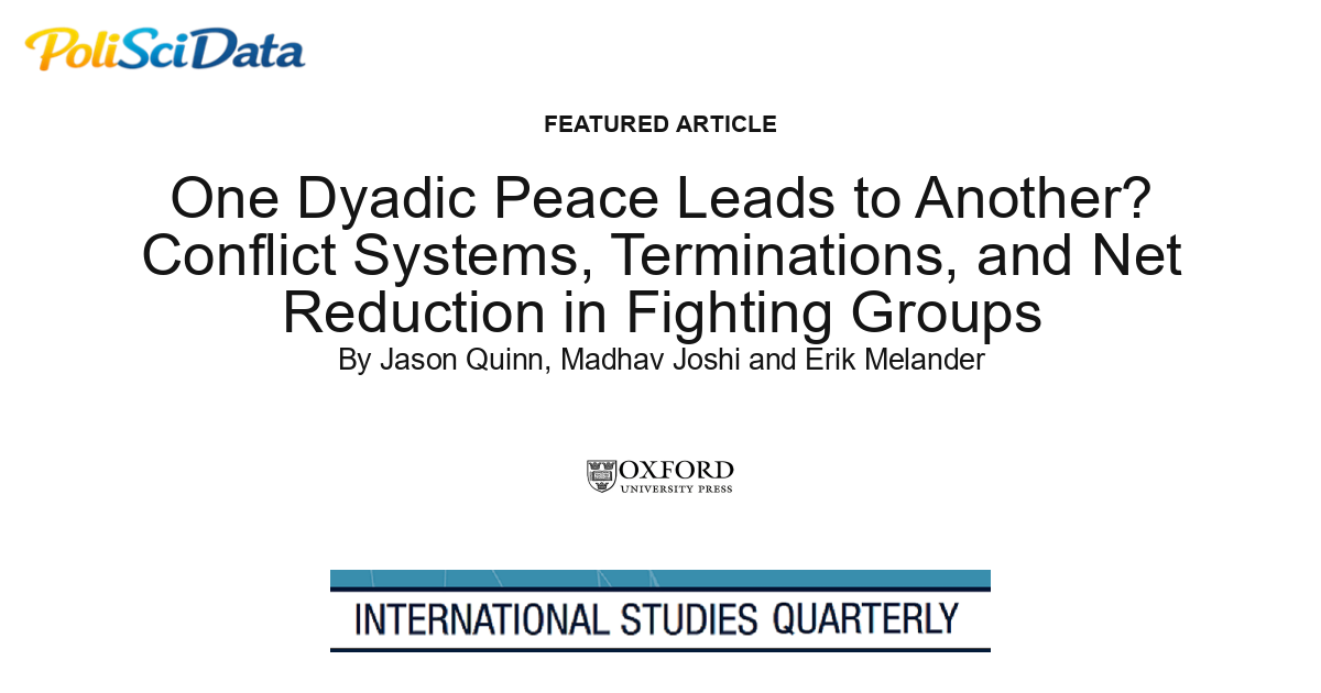 Article card for article: One Dyadic Peace Leads to Another? Conflict Systems, Terminations, and Net Reduction in Fighting Groups