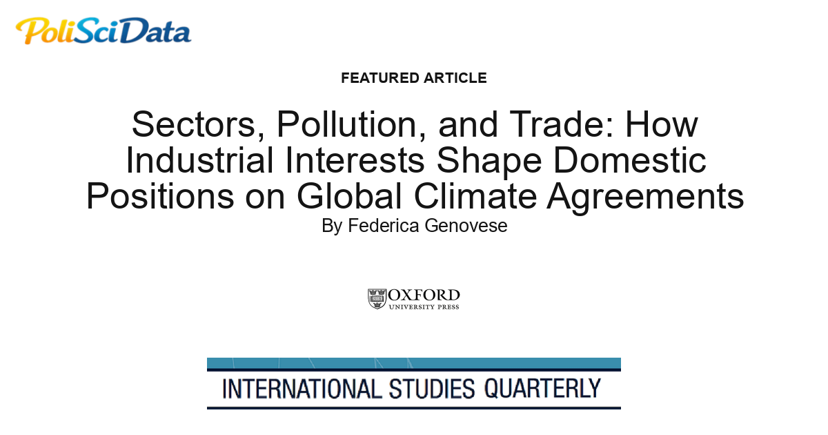 Article card for article: Sectors, Pollution, and Trade: How Industrial Interests Shape Domestic Positions on Global Climate Agreements