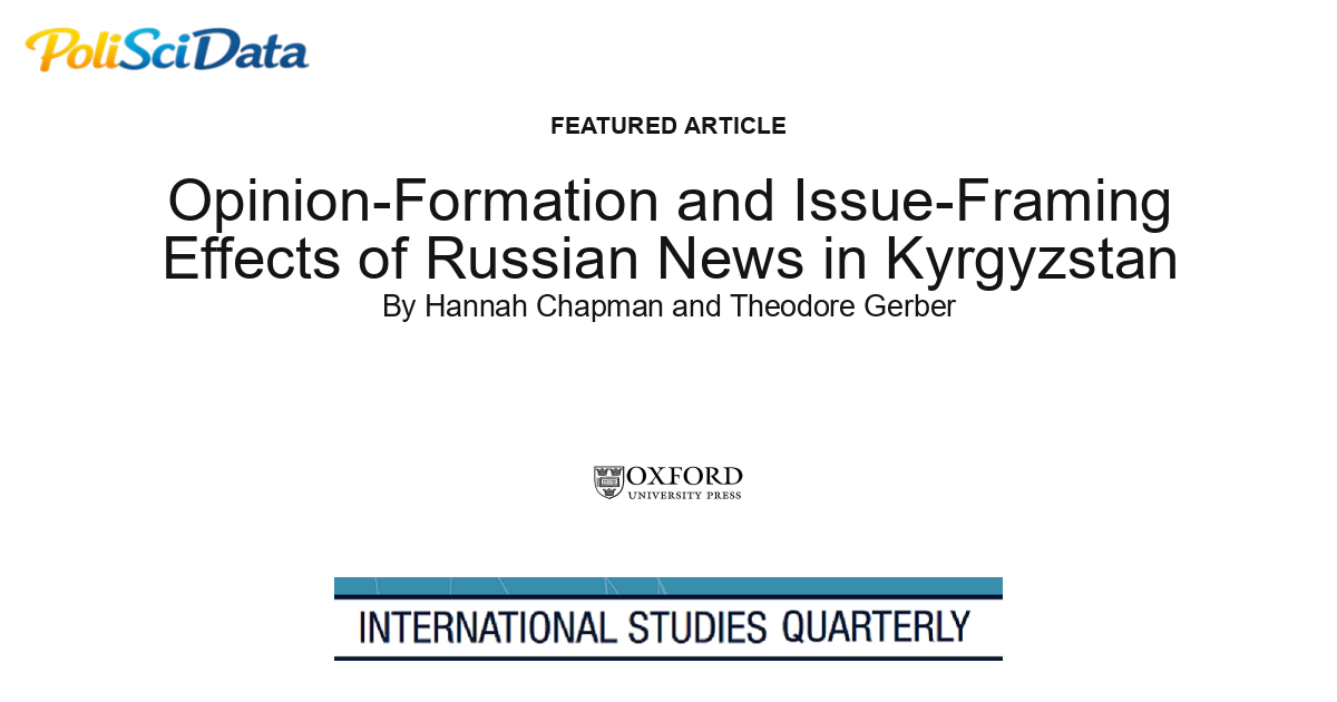 Article card for article: Opinion-Formation and Issue-Framing Effects of Russian News in Kyrgyzstan