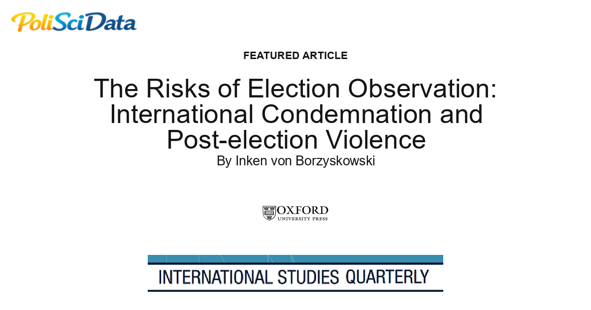 Article card for article: The Risks of Election Observation: International Condemnation and Post-election Violence