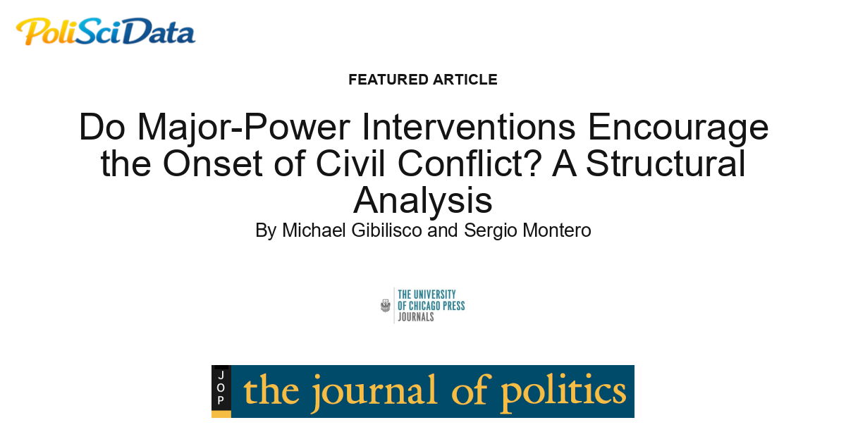 Article card for article: Do Major-Power Interventions Encourage the Onset of Civil Conflict? A Structural Analysis