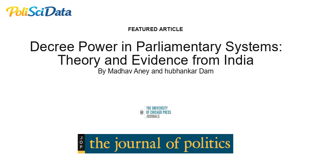 Article card for article: Decree Power in Parliamentary Systems: Theory and Evidence from India