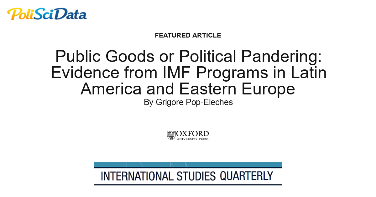 Article card for article: Public Goods or Political Pandering: Evidence from IMF Programs in Latin America and Eastern Europe