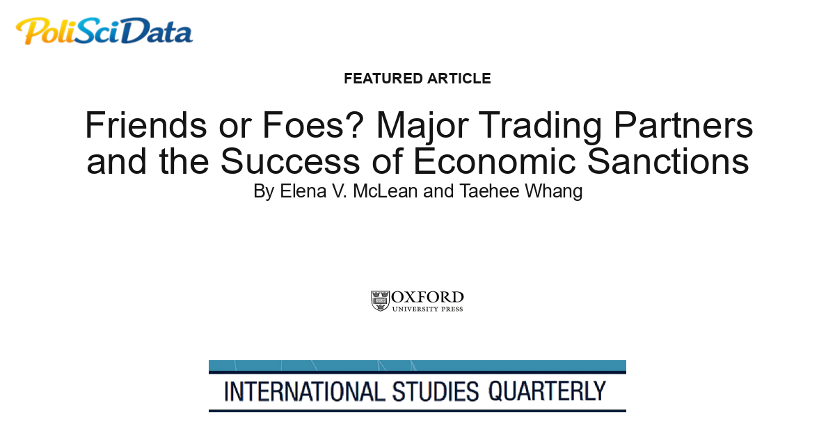 Article card for article: Friends or Foes? Major Trading Partners and the Success of Economic Sanctions