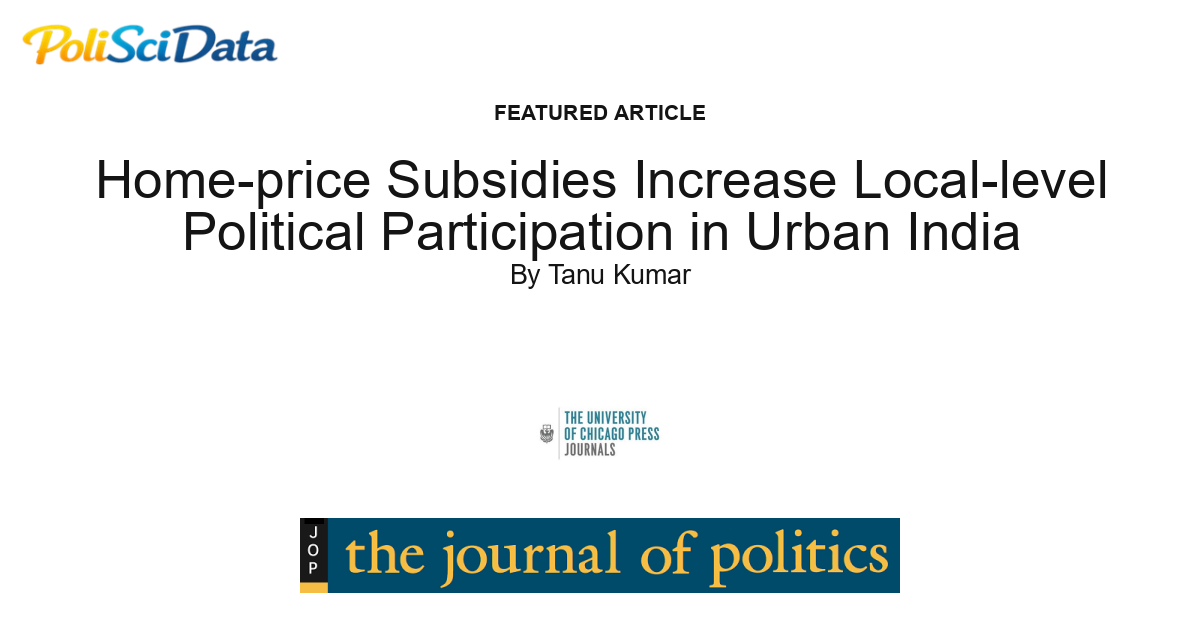 Article card for article: Home-price Subsidies Increase Local-level Political Participation in Urban India