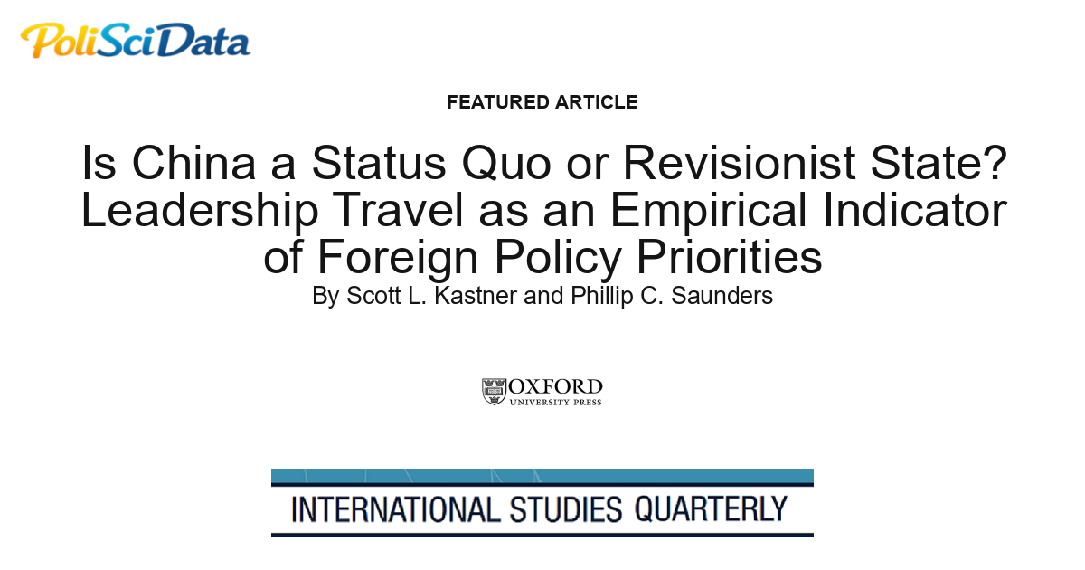 Article card for article: Is China a Status Quo or Revisionist State? Leadership Travel as an Empirical Indicator of Foreign Policy Priorities