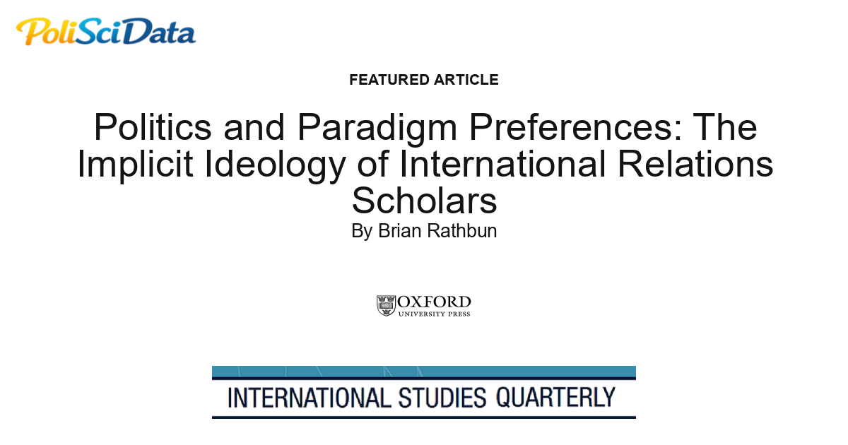 Article card for article: Politics and Paradigm Preferences: The Implicit Ideology of International Relations Scholars