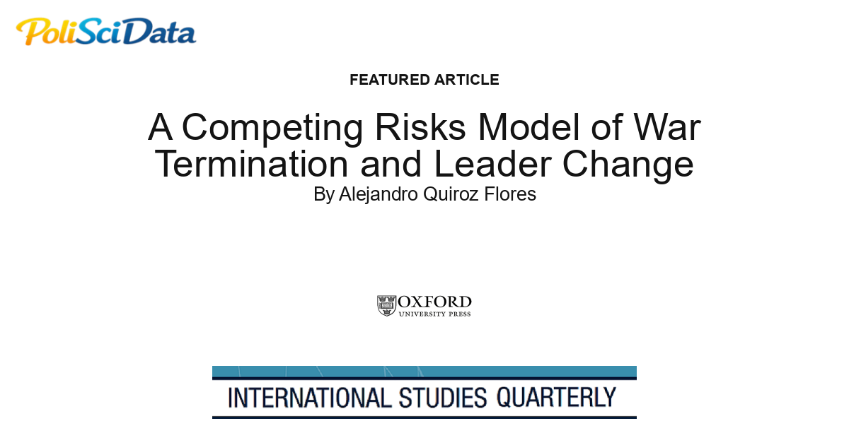 Article card for article: A Competing Risks Model of War Termination and Leader Change