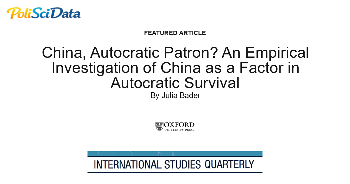 Article card for article: China, Autocratic Patron? An Empirical Investigation of China as a Factor in Autocratic Survival