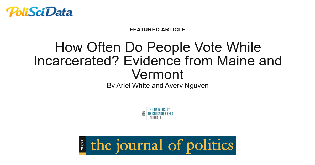 Article card for article: How Often Do People Vote While Incarcerated? Evidence from Maine and Vermont
