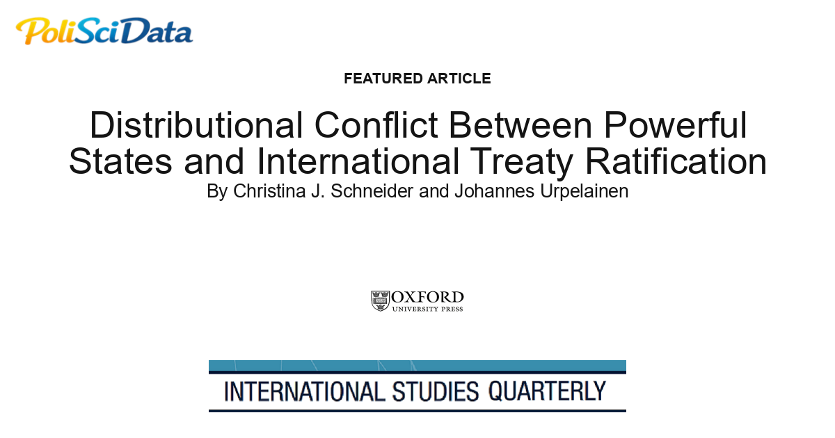 Article card for article: Distributional Conflict Between Powerful States and International Treaty Ratification