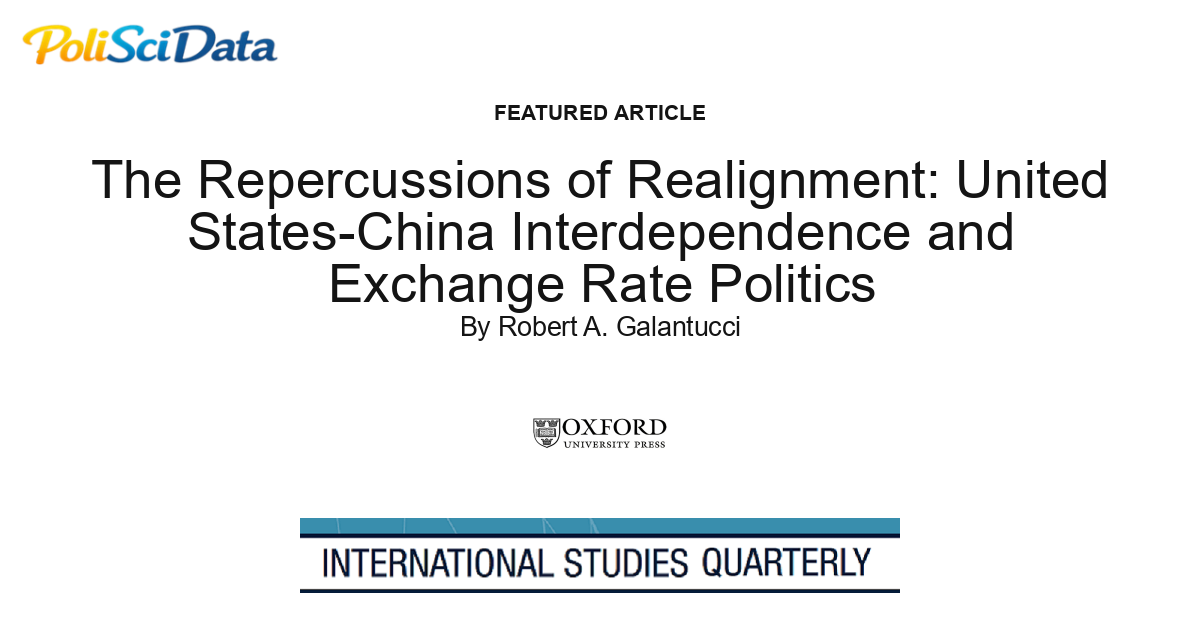 Article card for article: The Repercussions of Realignment: United States-China Interdependence and Exchange Rate Politics