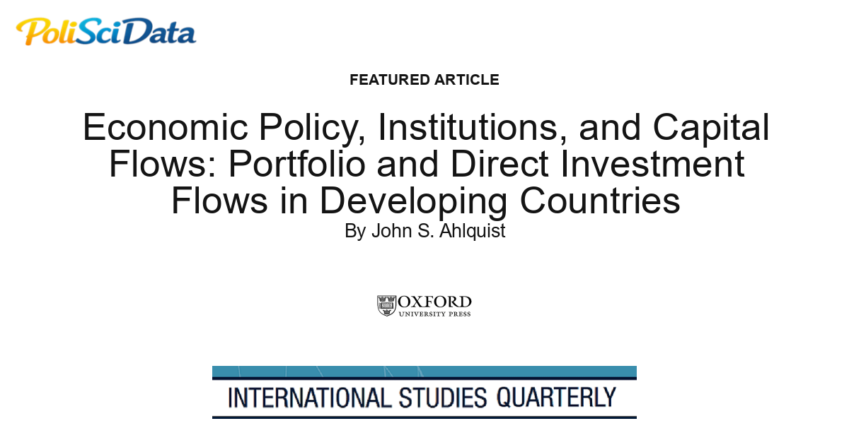 Article card for article: Economic Policy, Institutions, and Capital Flows: Portfolio and Direct Investment Flows in Developing Countries