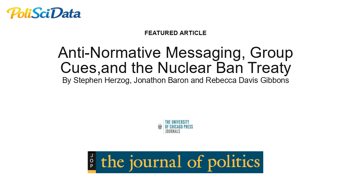 Article card for article: Anti-Normative Messaging, Group Cues,and the Nuclear Ban Treaty