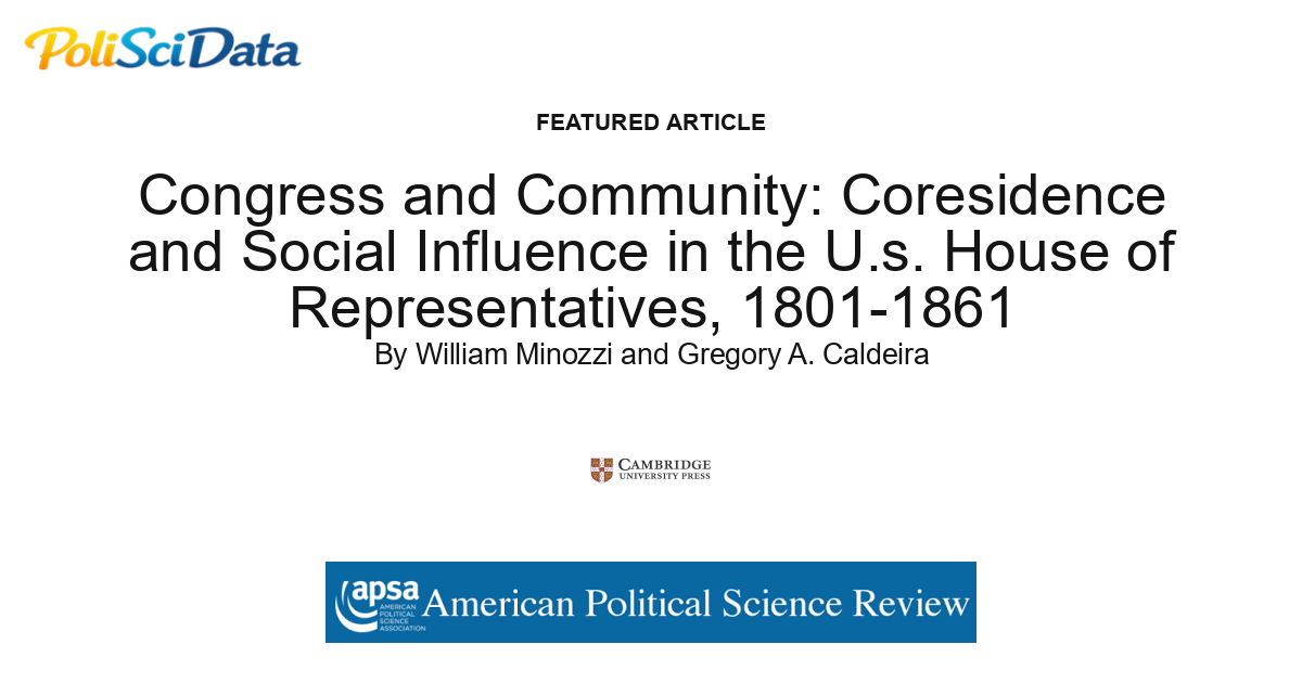 Article card for article: Congress and Community: Coresidence and Social Influence in the U.s. House of Representatives, 1801-1861