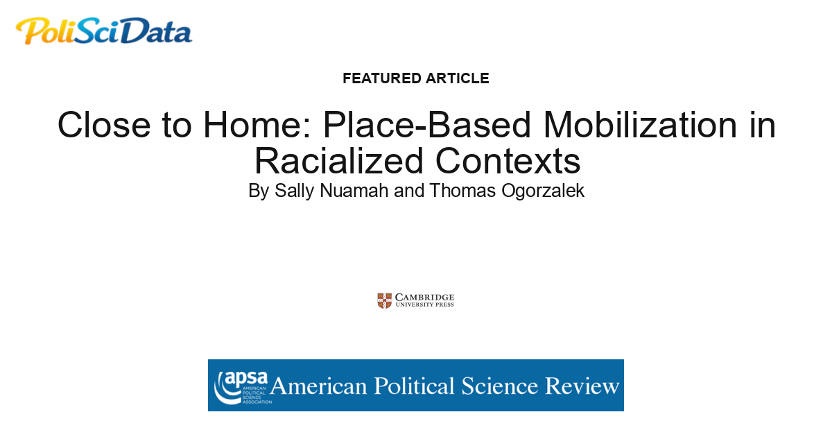 Article card for article: Close to Home: Place-Based Mobilization in Racialized Contexts