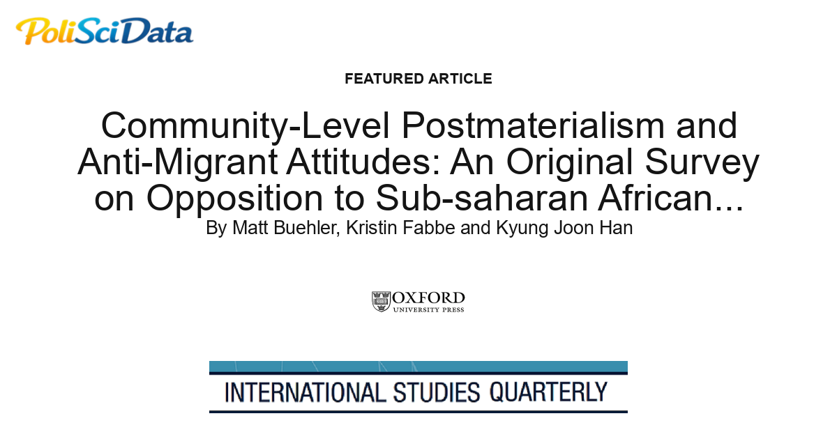 Article card for article: Community-Level Postmaterialism and Anti-Migrant Attitudes: An Original Survey on Opposition to Sub-saharan African Migrants in the Middle East