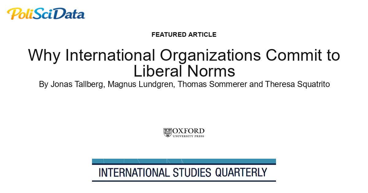 Article card for article: Why International Organizations Commit to Liberal Norms