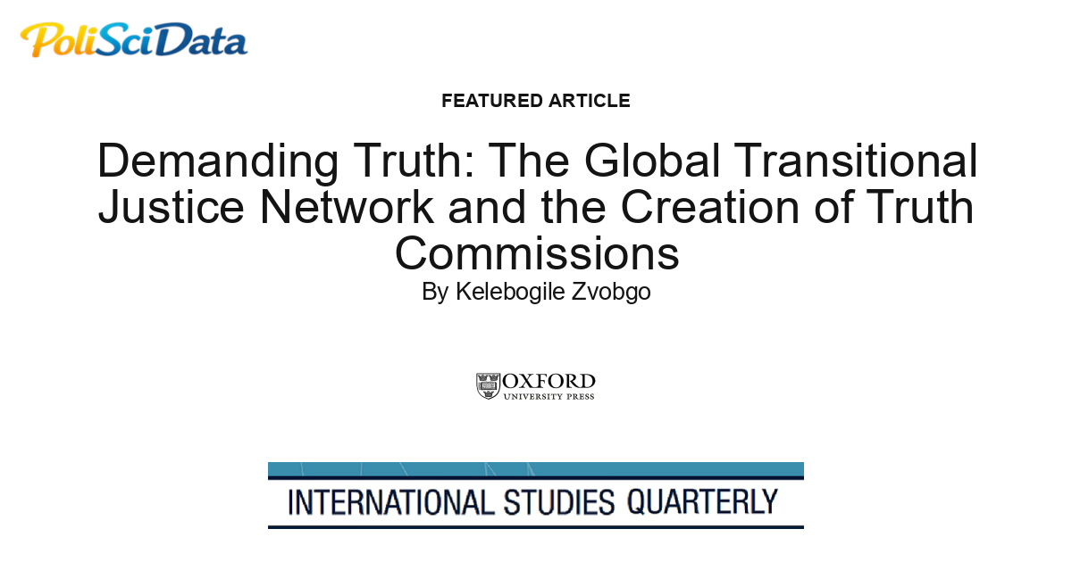 Article card for article: Demanding Truth: The Global Transitional Justice Network and the Creation of Truth Commissions