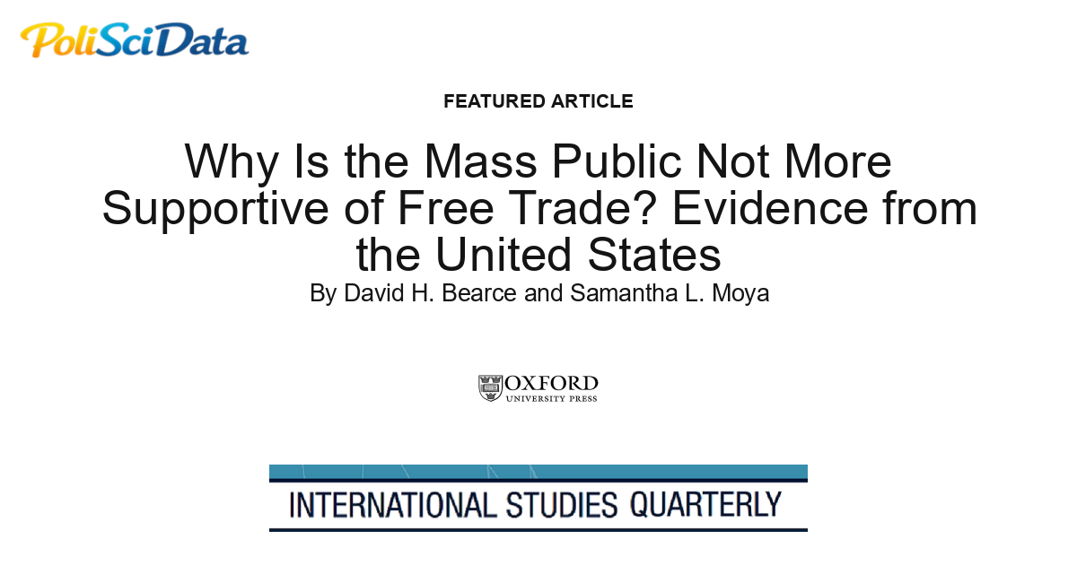 Article card for article: Why Is the Mass Public Not More Supportive of Free Trade? Evidence from the United States