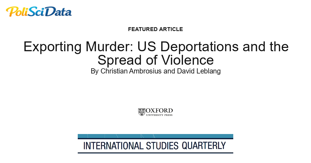 Article card for article: Exporting Murder: US Deportations and the Spread of Violence