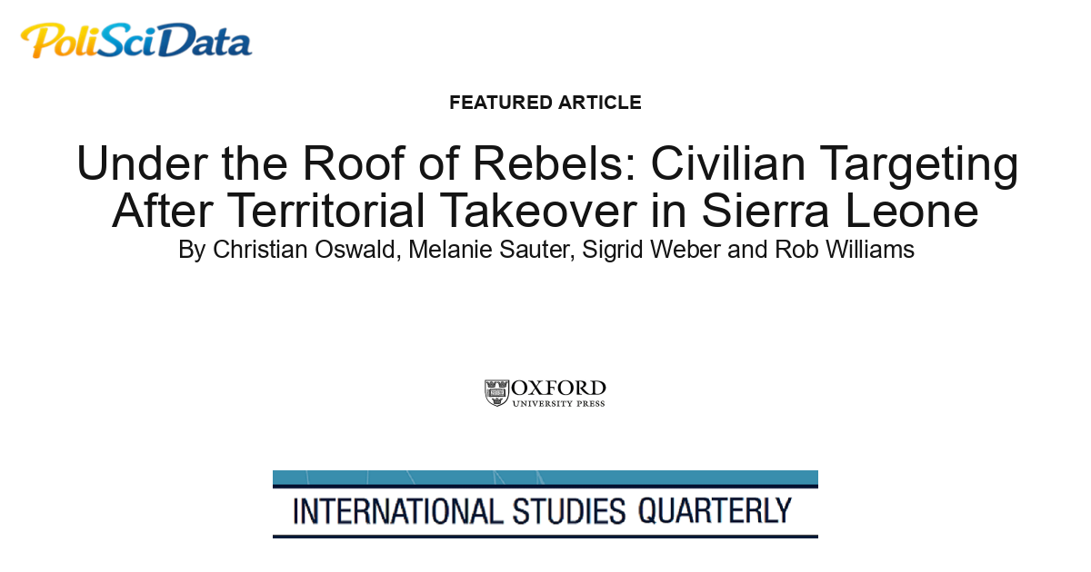 Article card for article: Under the Roof of Rebels: Civilian Targeting After Territorial Takeover in Sierra Leone