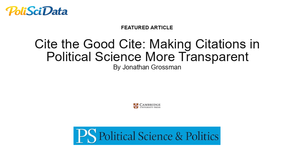 Article card for article: Cite the Good Cite: Making Citations in Political Science More Transparent