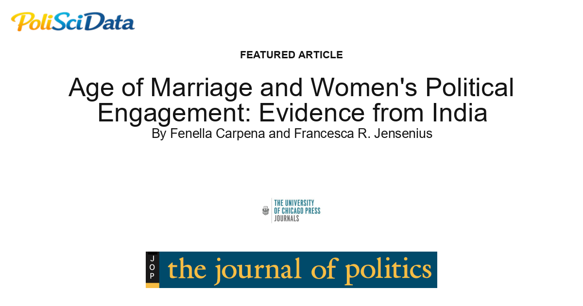 Article card for article: Age of Marriage and Women's Political Engagement: Evidence from India
