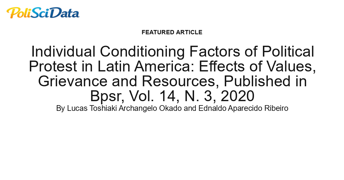 Article card for article: Individual Conditioning Factors of Political Protest in Latin America: Effects of Values, Grievance and Resources