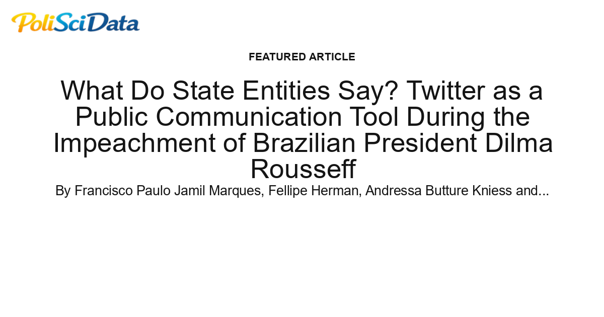 Article card for article: What Do State Entities Say? Twitter as a Public Communication Tool During the Impeachment of Brazilian President Dilma Rousseff