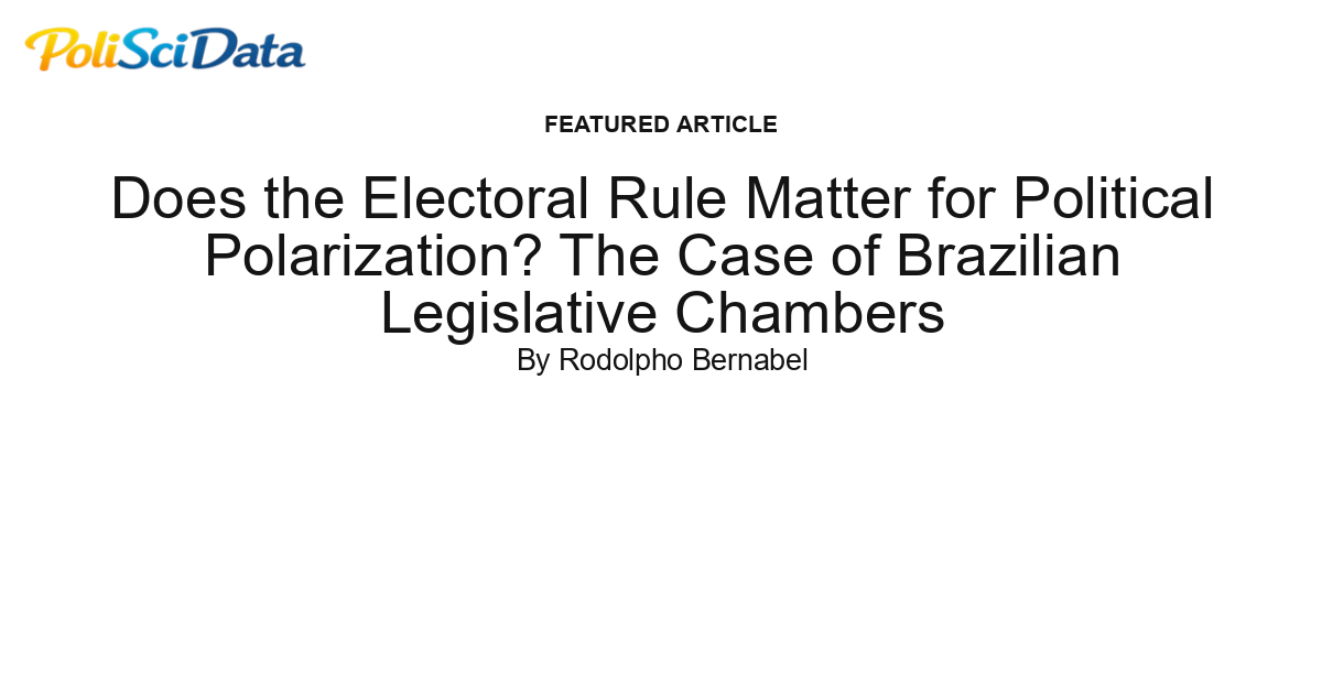 Article card for article: Does the Electoral Rule Matter for Political Polarization? The Case of Brazilian Legislative Chambers