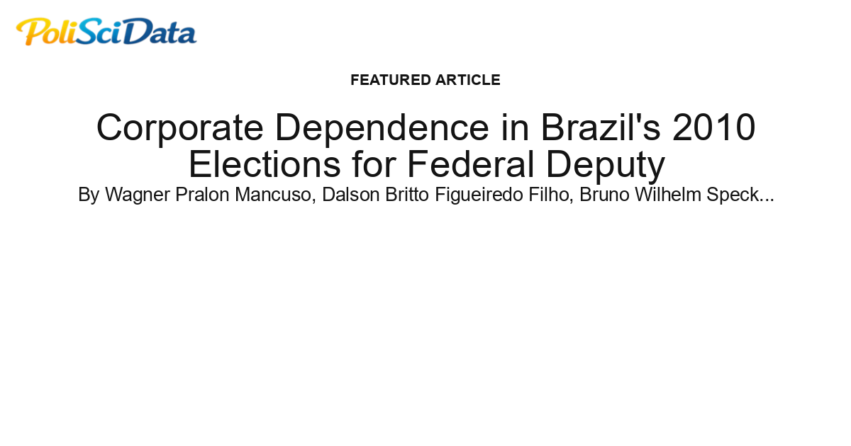 Article card for article: Corporate Dependence in Brazil's 2010 Elections for Federal Deputy
