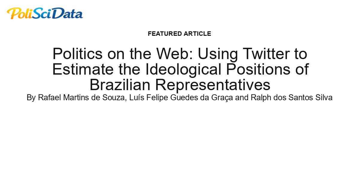 Article card for article: Politics on the Web: Using Twitter to Estimate the Ideological Positions of Brazilian Representatives