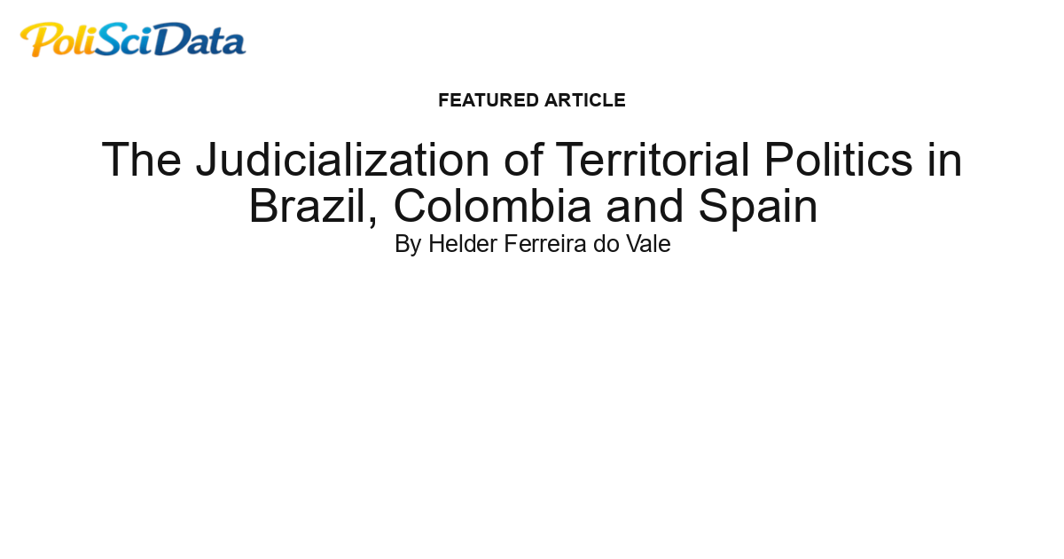 Article card for article: The Judicialization of Territorial Politics in Brazil, Colombia and Spain