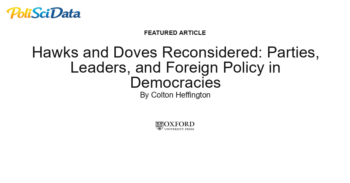 Article card for article: Hawks and Doves Reconsidered: Parties, Leaders, and Foreign Policy in Democracies