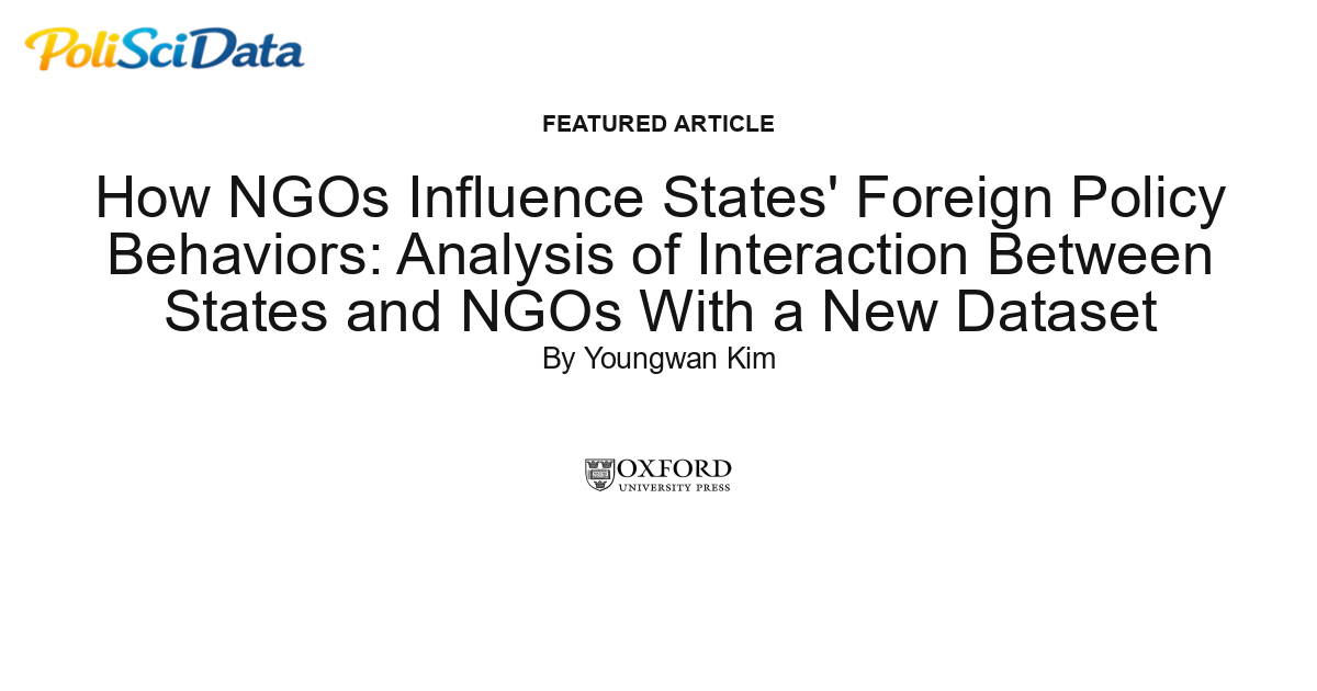 Article card for article: How NGOs Influence States' Foreign Policy Behaviors: Analysis of Interaction Between States and NGOs With a New Dataset