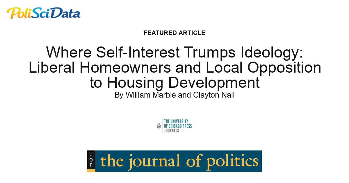 Article card for article: Where Self-Interest Trumps Ideology: Liberal Homeowners and Local Opposition to Housing Development