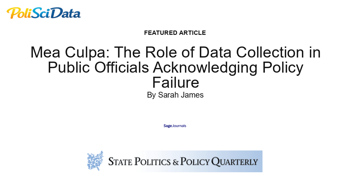 Article card for article: Mea Culpa: The Role of Data Collection in Public Officials Acknowledging Policy Failure