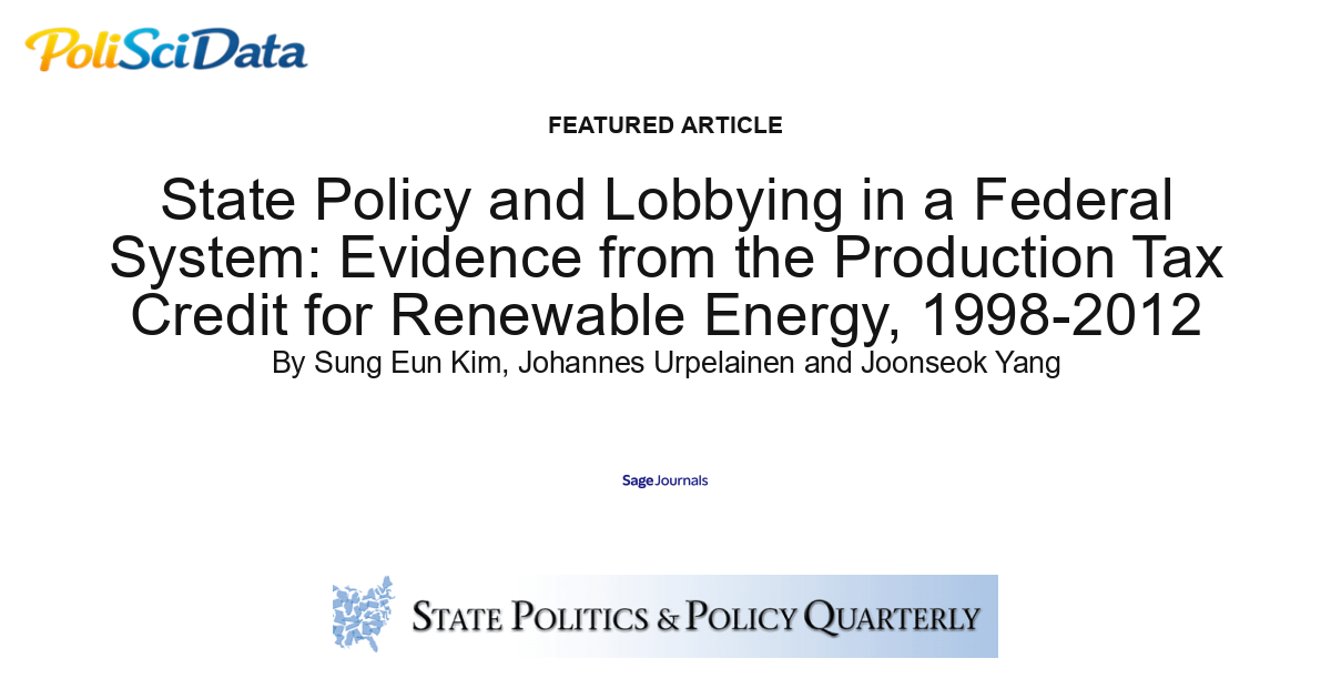 Article card for article: State Policy and Lobbying in a Federal System: Evidence from the Production Tax Credit for Renewable Energy, 1998-2012
