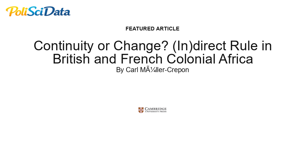 Article card for article: Continuity or Change? (In)direct Rule in British and French Colonial Africa