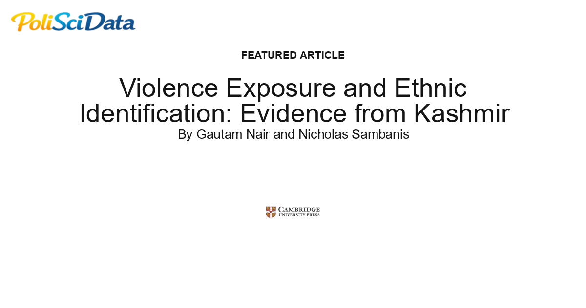 Article card for article: Violence Exposure and Ethnic Identification: Evidence from Kashmir