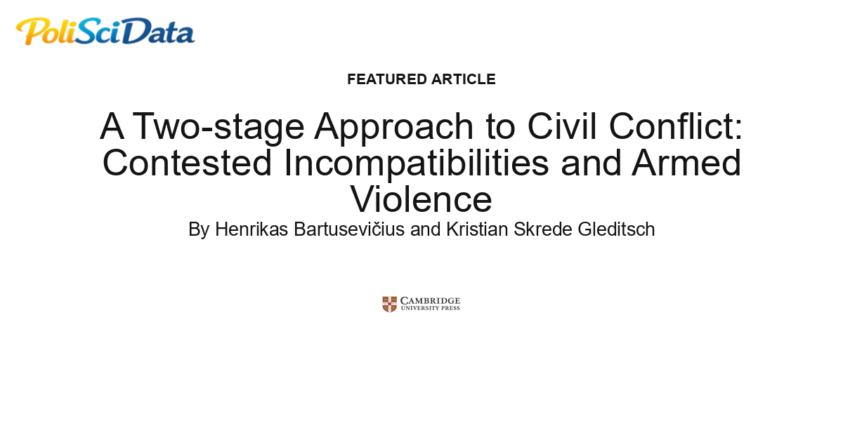 Article card for article: A Two-stage Approach to Civil Conflict: Contested Incompatibilities and Armed Violence