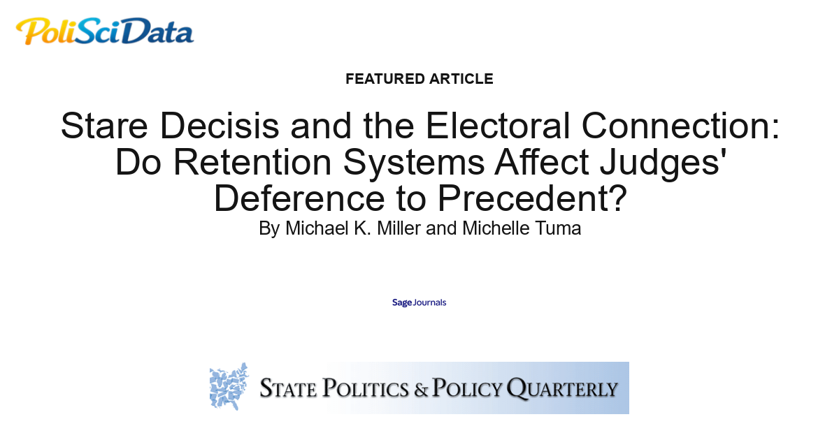 Article card for article: Stare Decisis and the Electoral Connection: Do Retention Systems Affect Judges' Deference to Precedent?