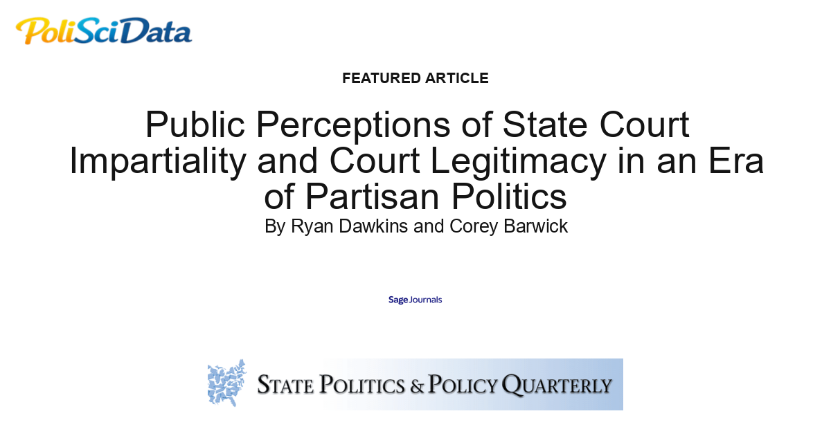 Article card for article: Public Perceptions of State Court Impartiality and Court Legitimacy in an Era of Partisan Politics