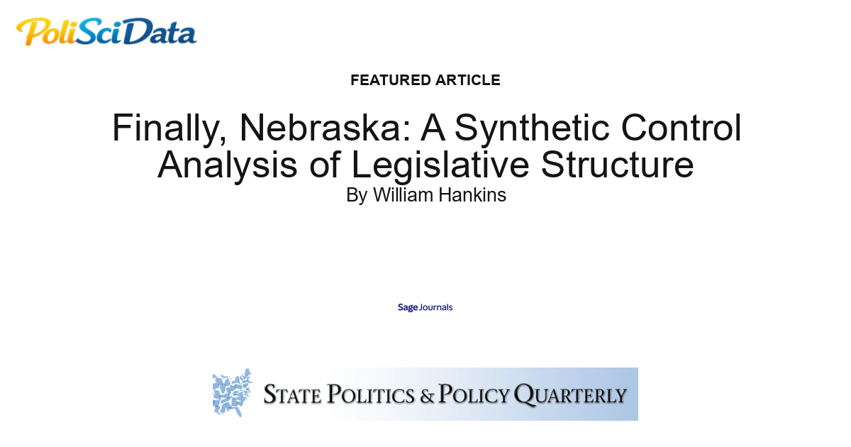 Article card for article: Finally, Nebraska: A Synthetic Control Analysis of Legislative Structure